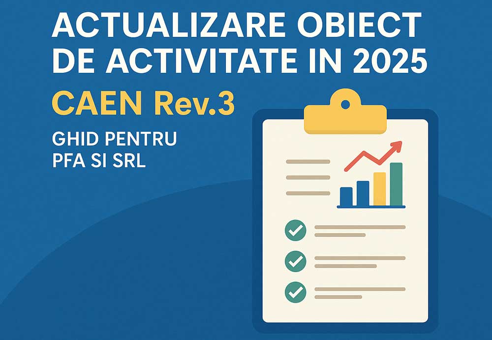 Actualizare obiect de activitate CAEN Rev.3 in 2025 – ghid pentru PFA si SRL