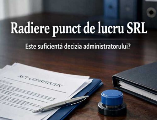 Se poate radia un punct de lucru numai prin hotărârea administratorului unui SRL?